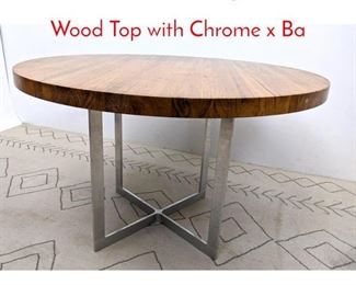 Lot 1331 Modernist Dining Table. Thick Wood Top with Chrome x Ba