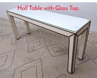Lot 1217 Faux Ostrich Skin Console Hall Table with Glass Top. 