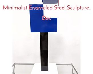 Lot 135 GEORGE D AMATO Minimalist Enameled Steel Sculpture. Dec