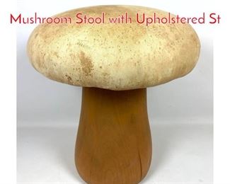 Lot 286 CCW 1973 Carved Wood Mushroom Stool with Upholstered St