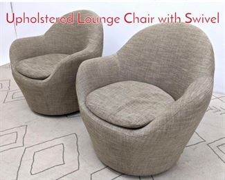 Lot 327 Pair Contemporary Upholstered Lounge Chair with Swivel 