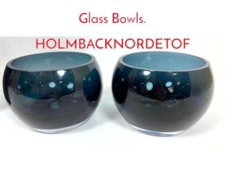 Lot 343 Pair Georg Jensen Denmark Glass Bowls. HOLMBACKNORDETOF
