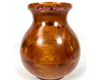 Lot 363 Artist Signed Turned Cedar Vase. 