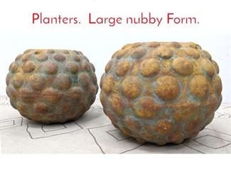 Lot 463 Unique Ball Form Garden Planters. Large nubby Form. 
