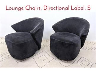 Lot 1170 Pair VLADIMIR KAGAN Lounge Chairs. Directional Label. S