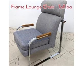 Lot 1175 Mid Century Modern Chrome Frame Lounge Chair. Tall ba