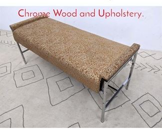 Lot 1290 Decorator Designer Bench. Chrome Wood and Upholstery.
