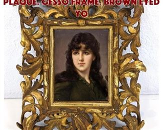 Lot 35 KPM Berlin Porcelain Plaque. Gesso Frame. Brown eyed yo