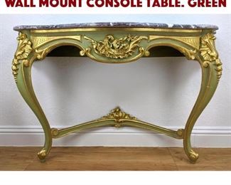 Lot 41 French Style Marble Top Wall Mount Console Table. Green