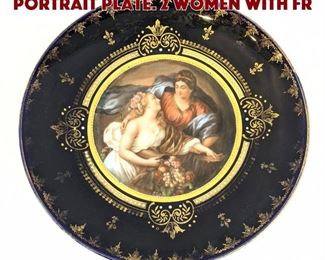 Lot 56 UNION T Czechoslovakian Portrait Plate. 2 women with fr