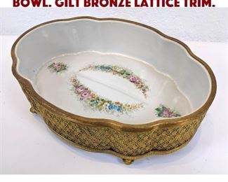 Lot 100 SEVRES French Porcelain Bowl. Gilt bronze lattice trim.