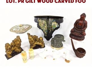 Lot 117 12pc Asian Decorative Arts Lot. Pr gilt wood carved foo
