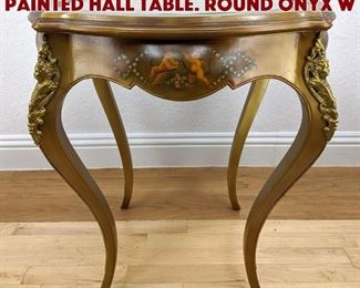 Lot 239 French Inset Onyx Hand Painted Hall Table. Round onyx w