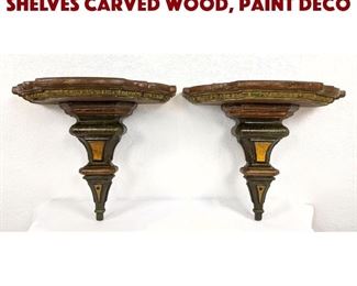 Lot 291 Pr Antique Wall Bracket Shelves Carved Wood, Paint Deco