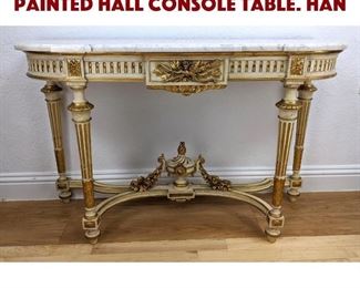 Lot 346 Marble Top French Style Painted Hall Console Table. Han