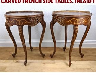 Lot 393 Pr Inlaid Marquetry Carved French Side Tables. Inlaid f