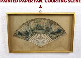 Lot 418 Framed Antique Hand Painted Paper Fan. Courting scene a