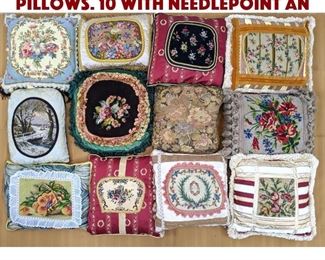 Lot 520 Collection of 12 Custom Pillows. 10 with needlepoint an