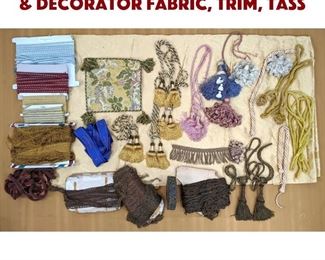 Lot 527 Collection of Upholstery Decorator Fabric, Trim, Tass