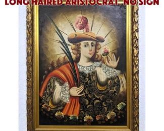 Lot 539 Oil Painting of Spanish Long Haired Aristocrat. No sign