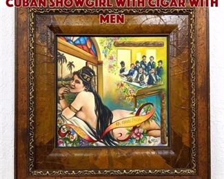 Lot 550 Edin signed Painting Cuban Showgirl with Cigar with men