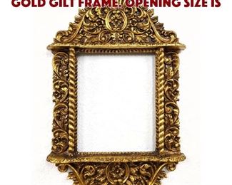 Lot 577 Ornate Highly Detailed Gold Gilt Frame. Opening size is