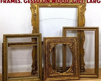 Lot 588 Grouping of 5 Vintage Frames. Gesso on wood, gilt. Larg