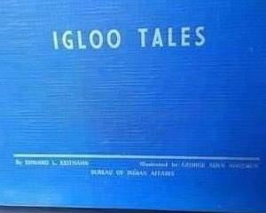 Beautiful Igloo Tales Story Book about Alaska. First Edition