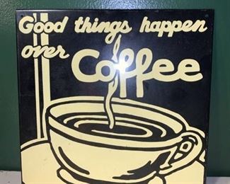 Good Things Happen Over Coffee Metal Sign Location 1D