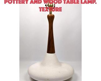 Lot 40 Mid Century Modern Pottery and Wood Table Lamp. Texture