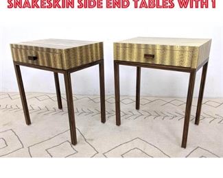 Lot 271 Pair CLIFF YOUNG LTD. Snakeskin Side End Tables with 1 