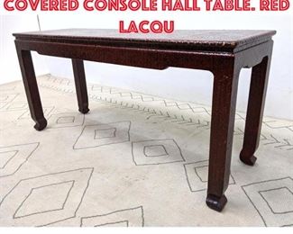 Lot 308 Woven Grass Cloth Covered Console Hall Table. Red Lacqu