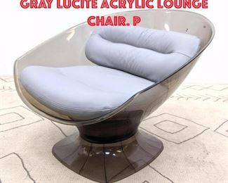Lot 367 Mid Century Modern Gray Lucite Acrylic Lounge Chair. P