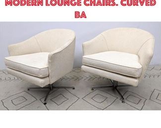 Lot 556 Pr MILO BAUGHMAN Swivel Modern Lounge Chairs. Curved ba