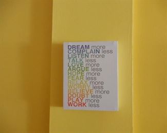 Inspirational Sayings 8" x 10" - Dream More, Complain Less, Listen More, Talk Less, Love More, Argue Less, Hope More, Fear Less, Relax More, Worry Less, Believe More, Doubt Less, Play More, Work Less
