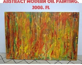 Lot 1055 Signed and Dated Abstract Modern Oil Painting. 2008. Fl