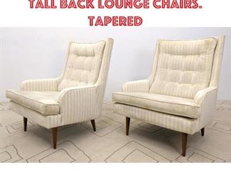 Lot 1218 Pair Paul McCobb Style Tall Back Lounge Chairs. Tapered