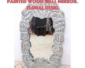 Lot 1341 Decorator Carved Painted Wood Wall Mirror. Floral Desig
