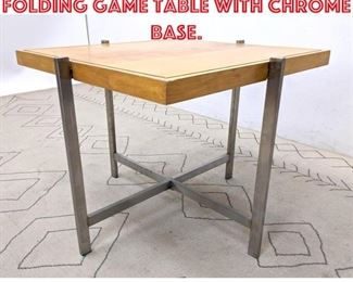 Lot 1383 Mid Century Modern Folding Game Table with Chrome Base.