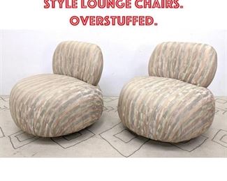 Lot 1488 Pair Modernist Poof Style Lounge Chairs. Overstuffed. 