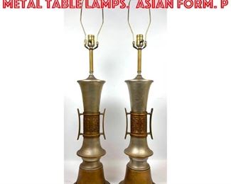 Lot 1524 Pair James Mont Style Metal Table Lamps. Asian form. P