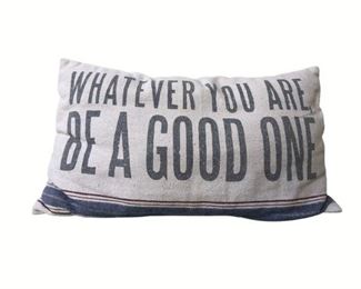 Whatever You Are, Be a Good One Pillow