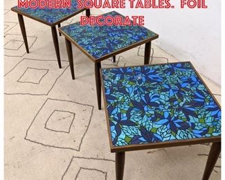 Lot 2042 Set 3 Mid Century Modern Square tables. Foil decorate