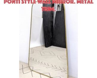 Lot 2170 Contemporary Gio Ponti Style Wall Mirror. Metal Trim.