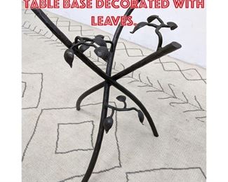 Lot 2230 Decorator Forged Iron Table Base Decorated with Leaves.