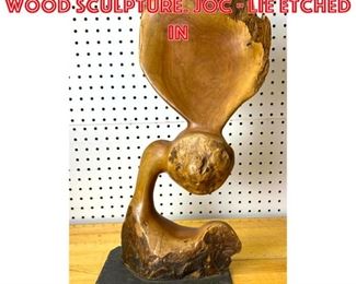 Lot 2587 JOC Abstract modern wood sculpture. JOC LIE etched in