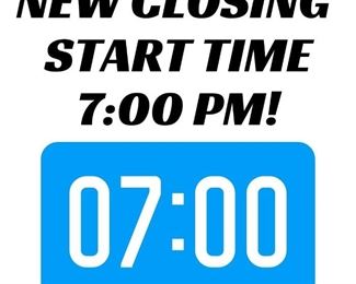 NEW CLOSING TIME 7 PM