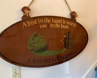 #43	Wood Sign "A bird in the hand is worth Two in the bush"	 $30.00 
