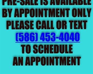 PRE-SALE IS AVAILABLE BY APPOINTMENT ONLY. PLEASE CALL OR TEXT 586.453.4040 TO SCHEDULE AN APPOINTMENT