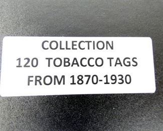 COLLECTION 120 1870-1930 TOBACCO TAGS